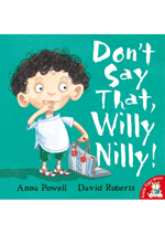 Don't Say that, Willy Nilly!