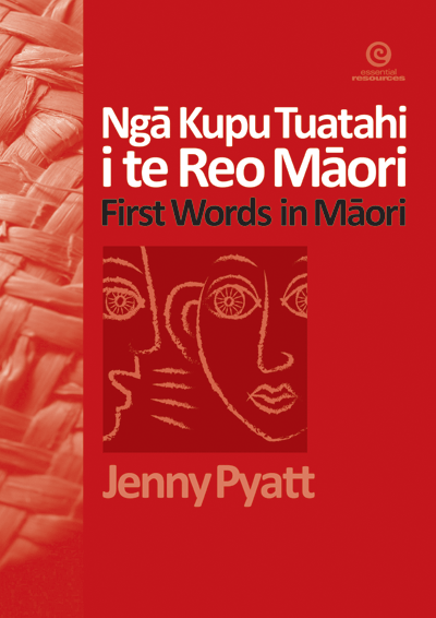 Essential Resources | Nga Kupu Tuatahi i te Reo Maori by ...