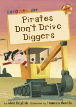 Pirate's Don't Drive Diggers