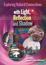 Exploring Natural Connections with Light, Reflection and Sha