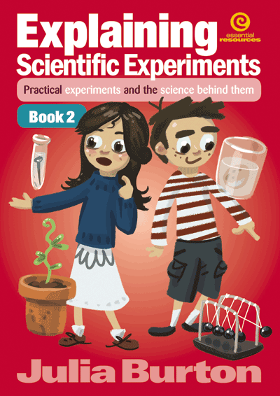 Essential Resources | Explaining Scientific Experiments - Bk 2 by Julia