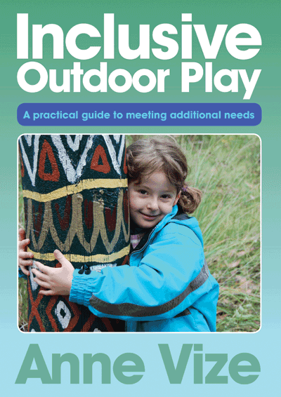 Cover image for Inclusive Outdoor Play : a practical guide to meeting additional needs