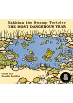 Yakkinn the Swamp Tortoise: The Most Dangerous Year (pb)